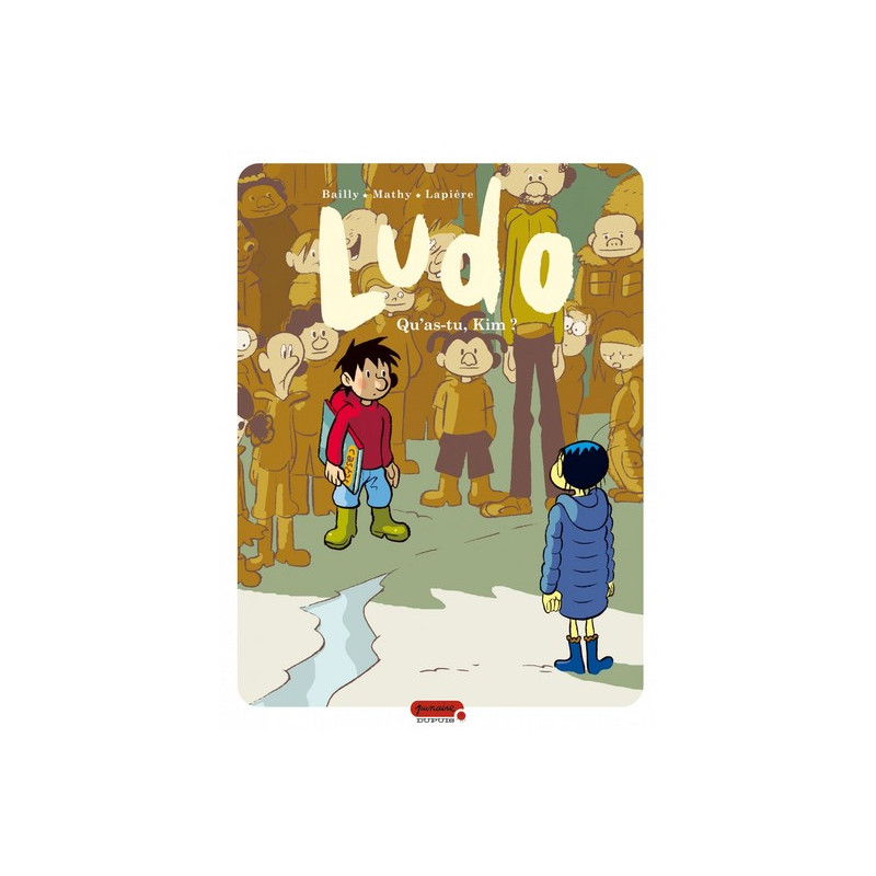 Ludo - Tome 7 - Qu'as-tu, Kim ?