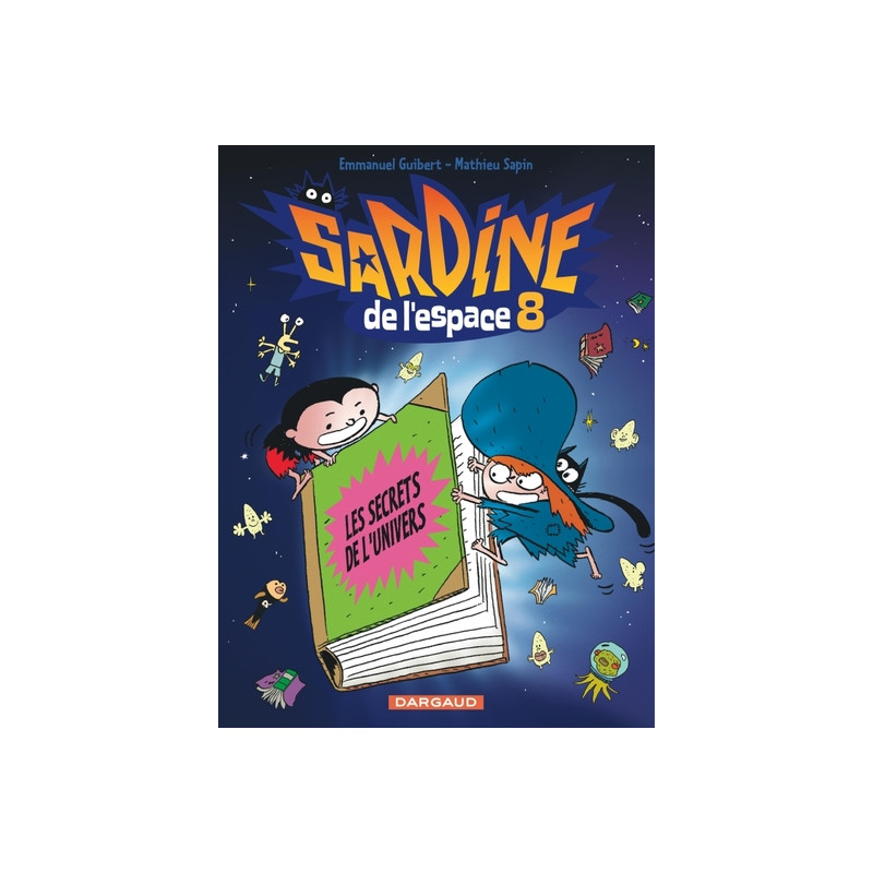 Sardine de l'espace - Tome 8 - Les Secrets de l'univers