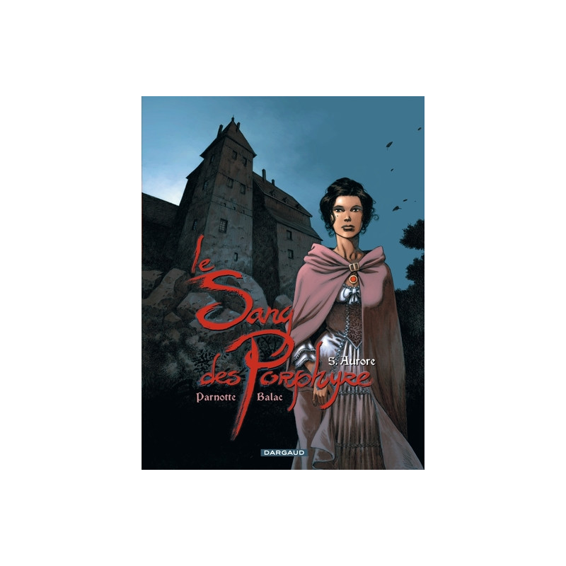 Le Sang des Porphyre - Tome 5 - Aurore