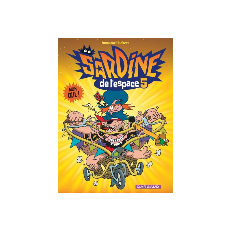 Sardine de l'espace - Tome 5 - Mon oeil !