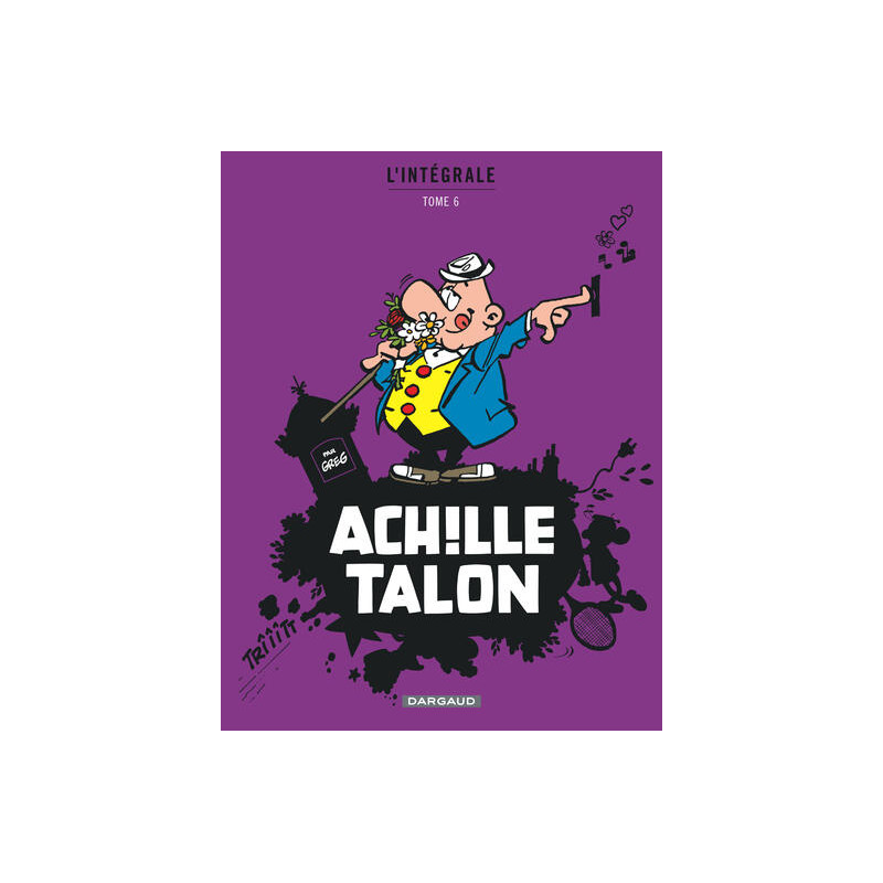 Achille Talon - Intégrales - Tome 6 - Mon Oeuvre à moi - tome 6