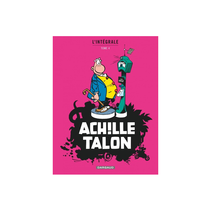 Achille Talon - Intégrales - Tome 4 - Mon Oeuvre à moi - tome 4