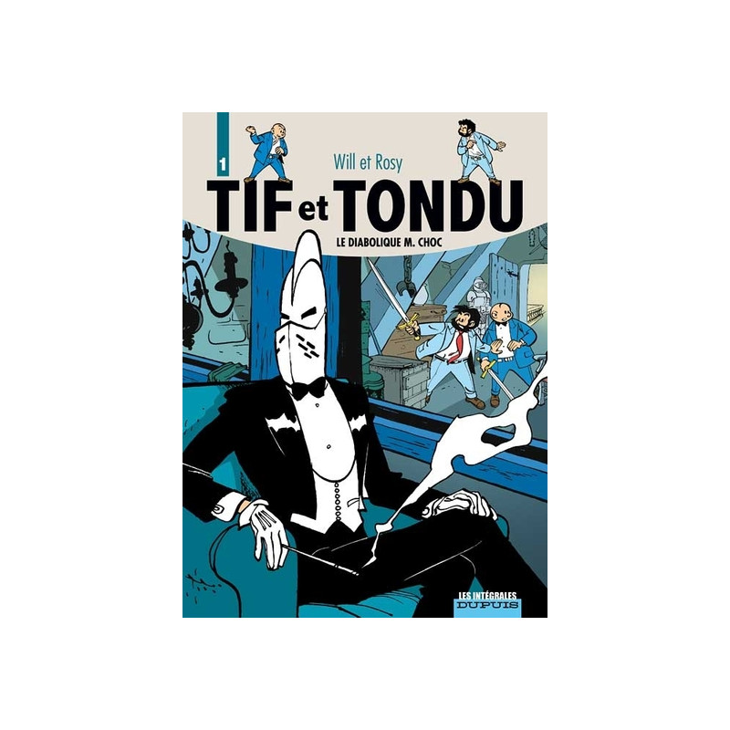 Tif et Tondu - L'intégrale - Tome 1 - Le Diabolique M. Choc