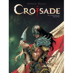 Croisade - Tome 3 - Le...