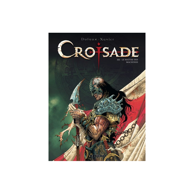 Croisade - Tome 3 - Le Maître des machines