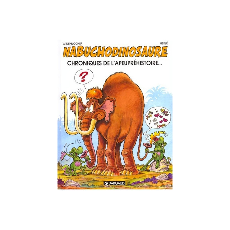 Les Tribulations apeupréhistoriques de Nabuchodinosaure - Tome 2 - Chroniques de l'apeupréhistoire...