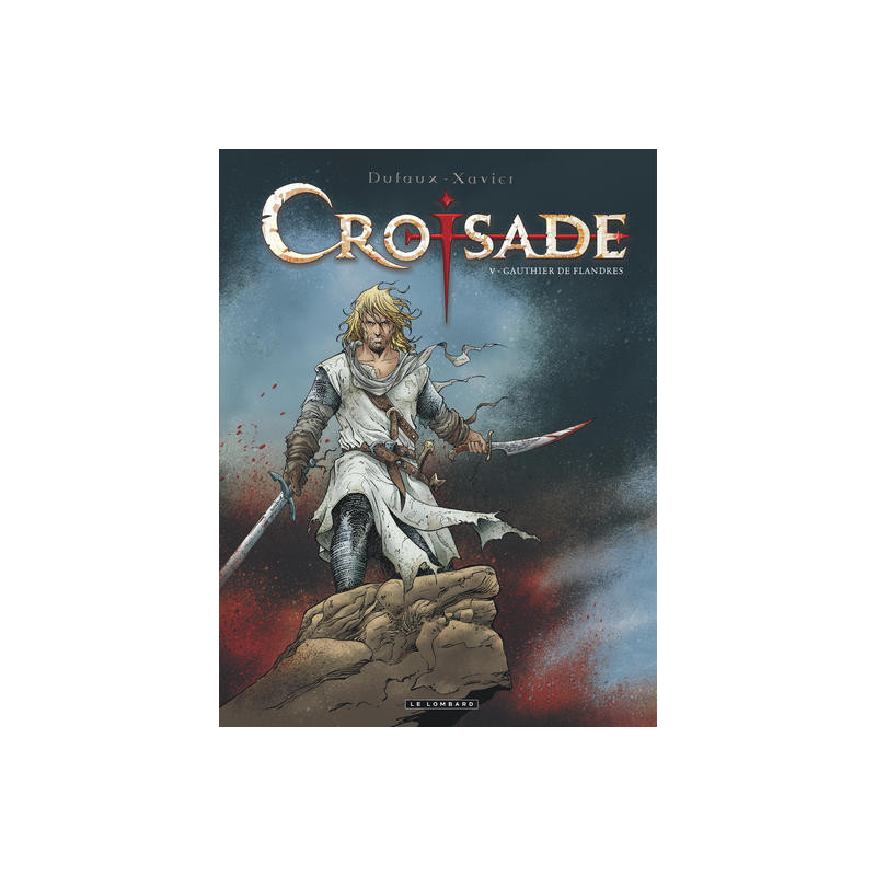 Croisade - Tome 5 - Gauthier de Flandres (réédition)