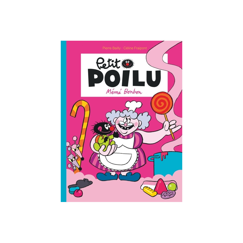 Petit Poilu - Tome 4 - Mémé Bonbon