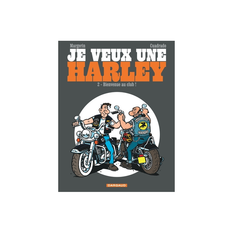 Je veux une Harley - Bienvenue au club!