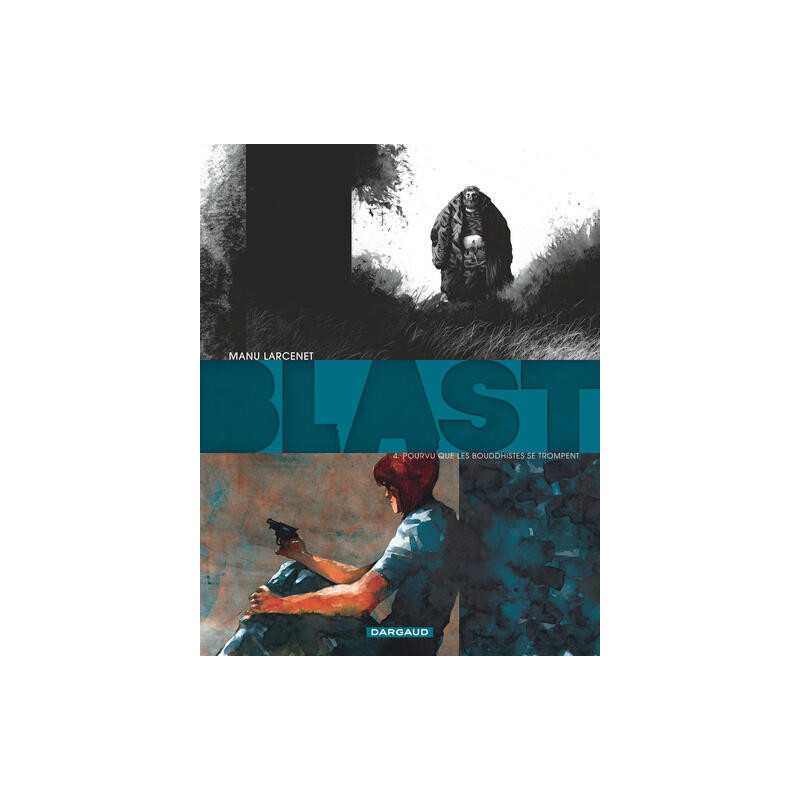 Blast - Tome 4 - Pourvu que les Bouddhistes se trompent