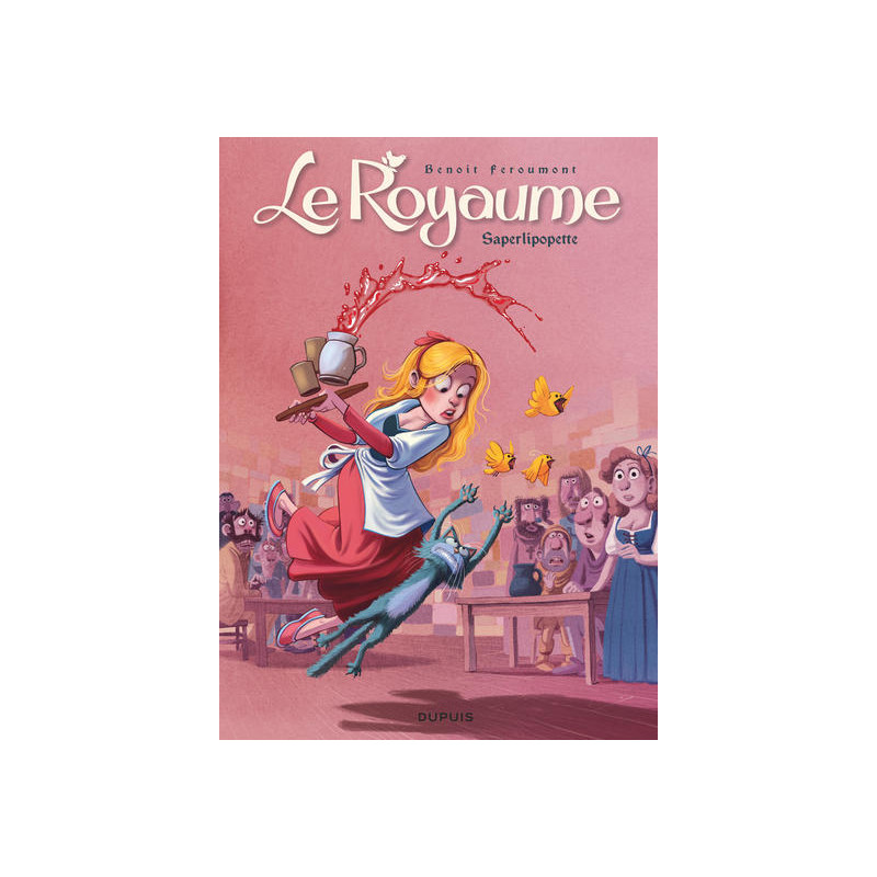 Le Royaume - Tome 6 - Saperlipopette