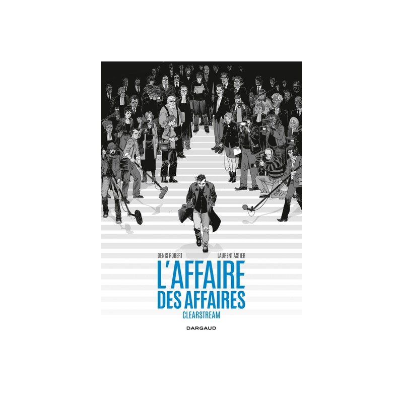 L'Affaire des affaires - L'Affaire des affaires - Intégrale complète - Clearstream