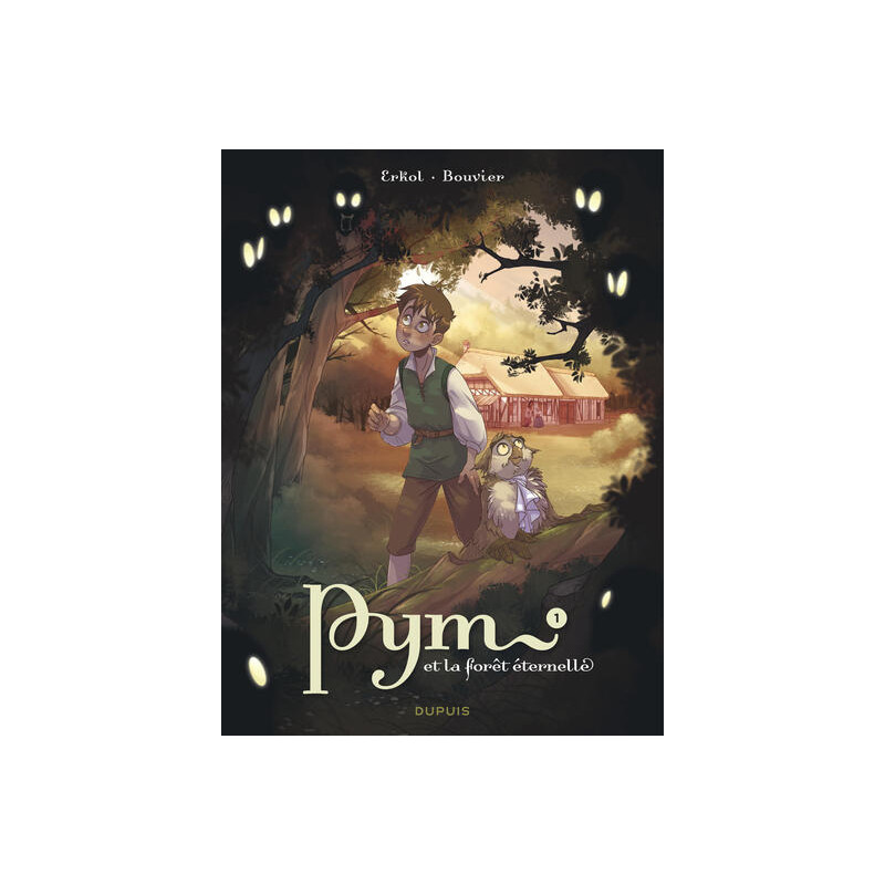 Pym et la forêt éternelle - Tome 1 - La nuit des hurleurs