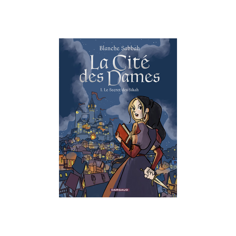 La Cité des Dames - Tome 1 - Le Secret des Sikah