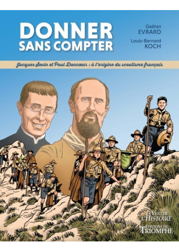 Donner sans compter : Jacques Sevin et Paul Doncoeur, à l'origine du scoutisme français