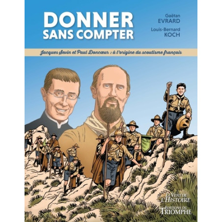 Donner sans compter : Jacques Sevin et Paul Doncoeur, à l'origine du scoutisme français
