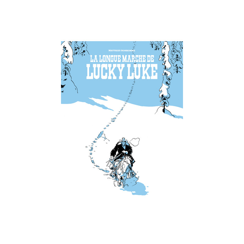 Un Hommage à Lucky Luke par…  - La longue marche de Lucky Luke