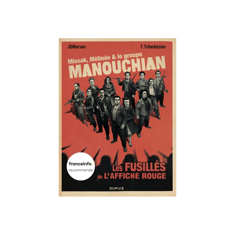 Missak, Mélinée et le groupe Manouchian