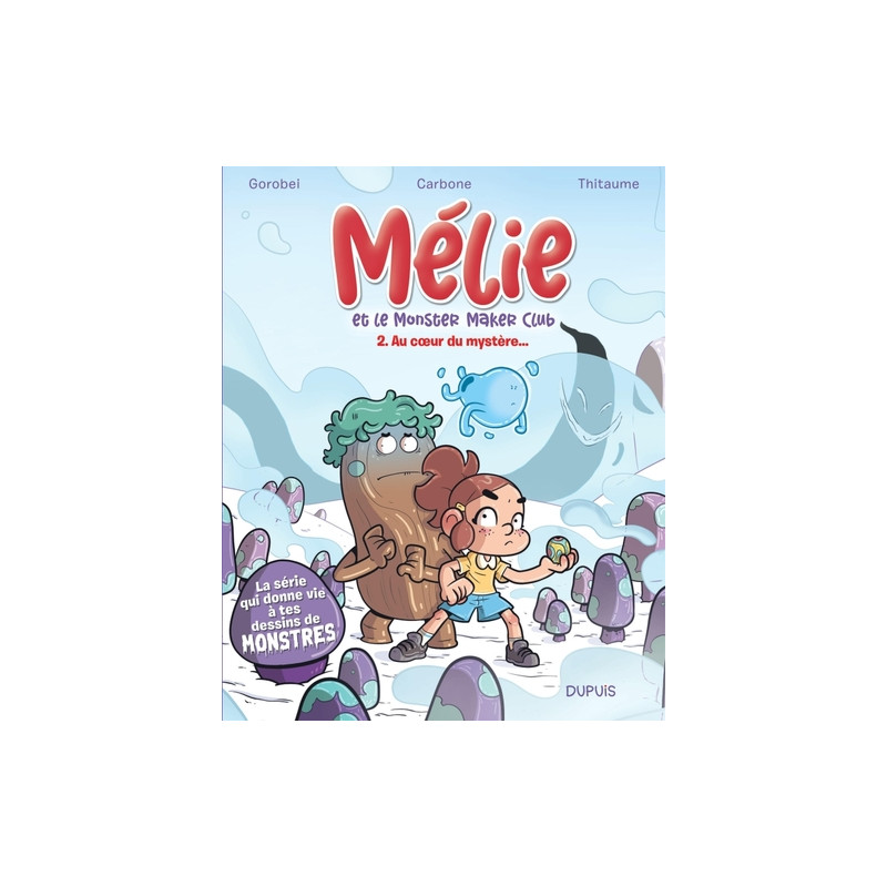 Mélie et le Monster Maker Club - Tome 2 - Au cœur du mystère...