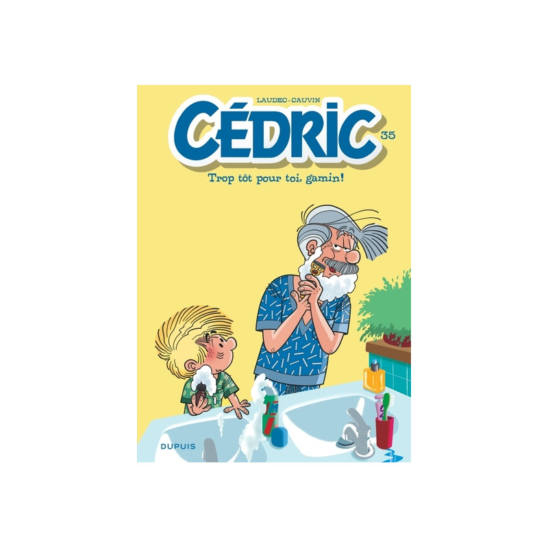Cédric - Tome 35 - Trop tôt pour toi, gamin !