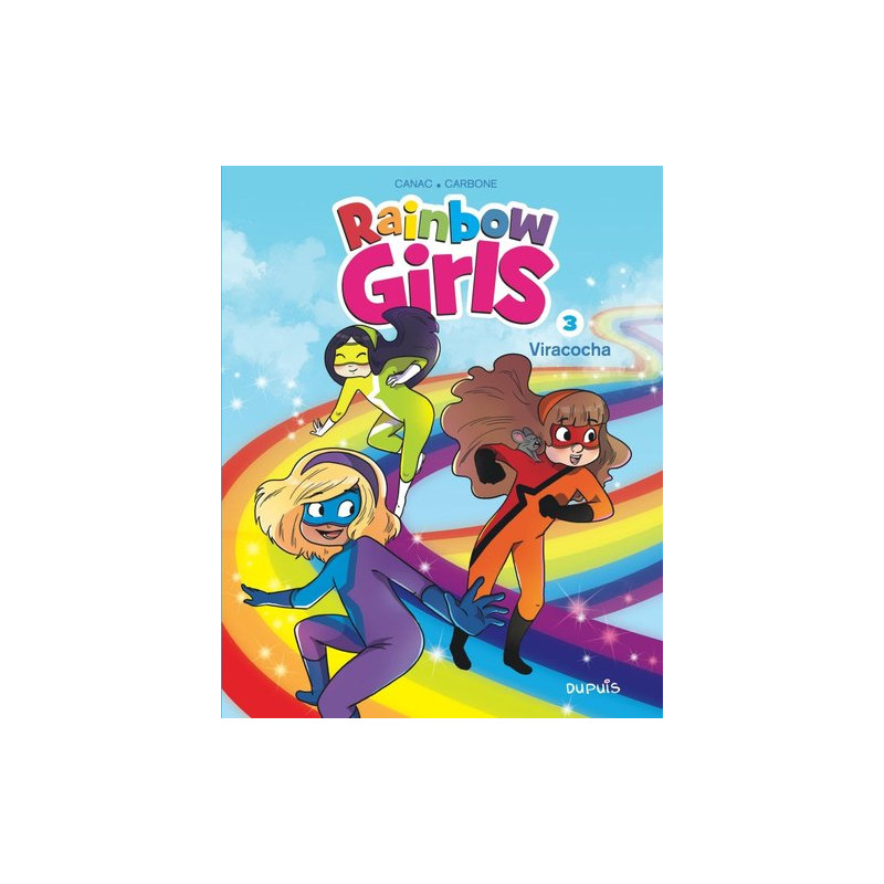 Rainbow Girls - Tome 3 - Viracocha