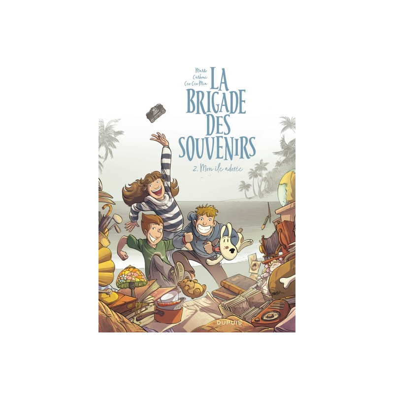 La brigade des souvenirs - Tome 2 - Mon île adorée