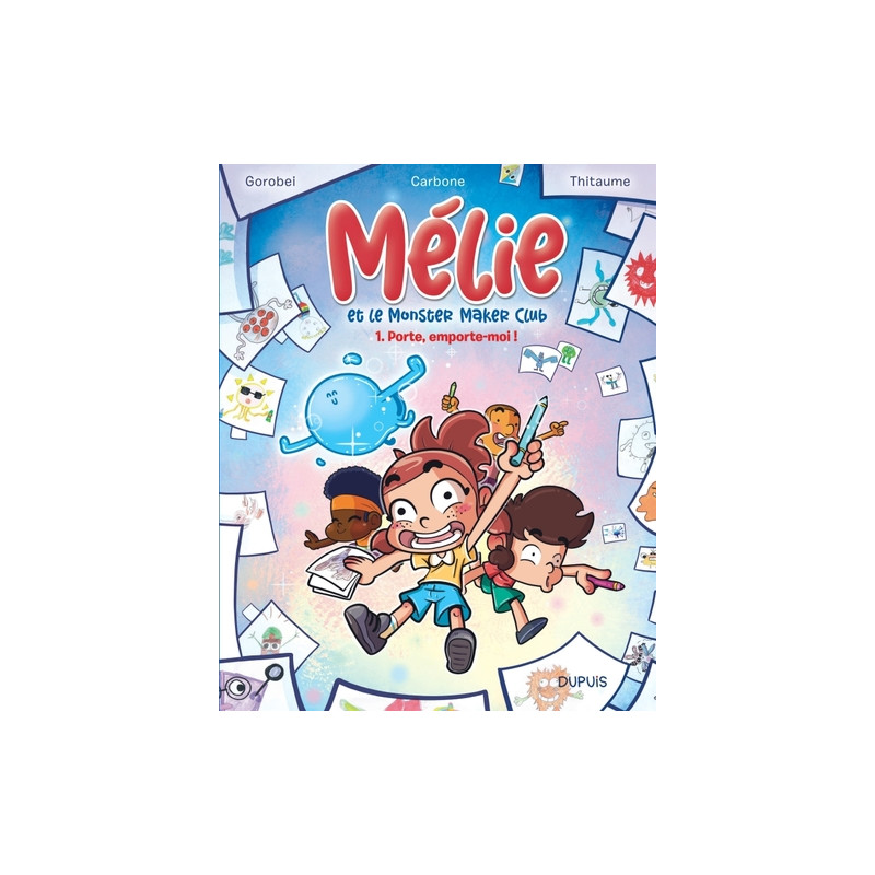 Mélie et le Monster Maker Club - Tome 1 - Porte, emporte-moi !