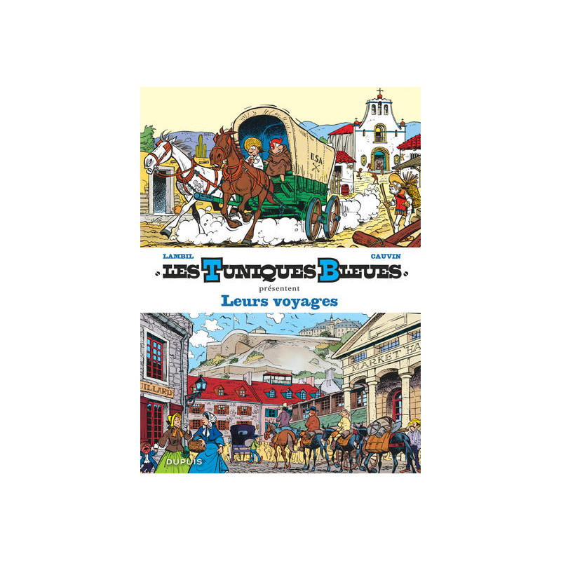 Les Tuniques Bleues présentent - Tome 10 - Leurs voyages
