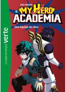 My Hero Academia 06 - Une équipe de choc