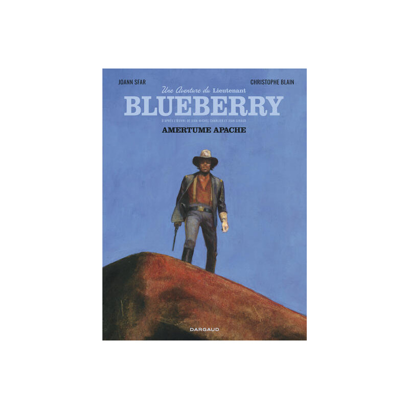 Une aventure du Lieutenant Blueberry - Tome 1 - Amertume Apache