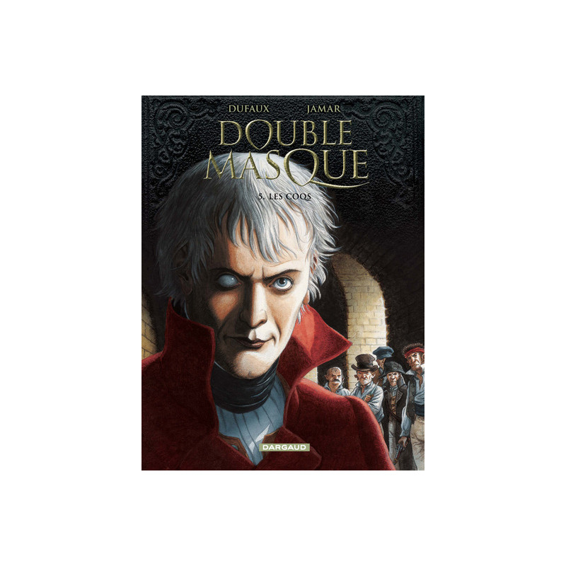 Double Masque - Tome 5 - Les Coqs