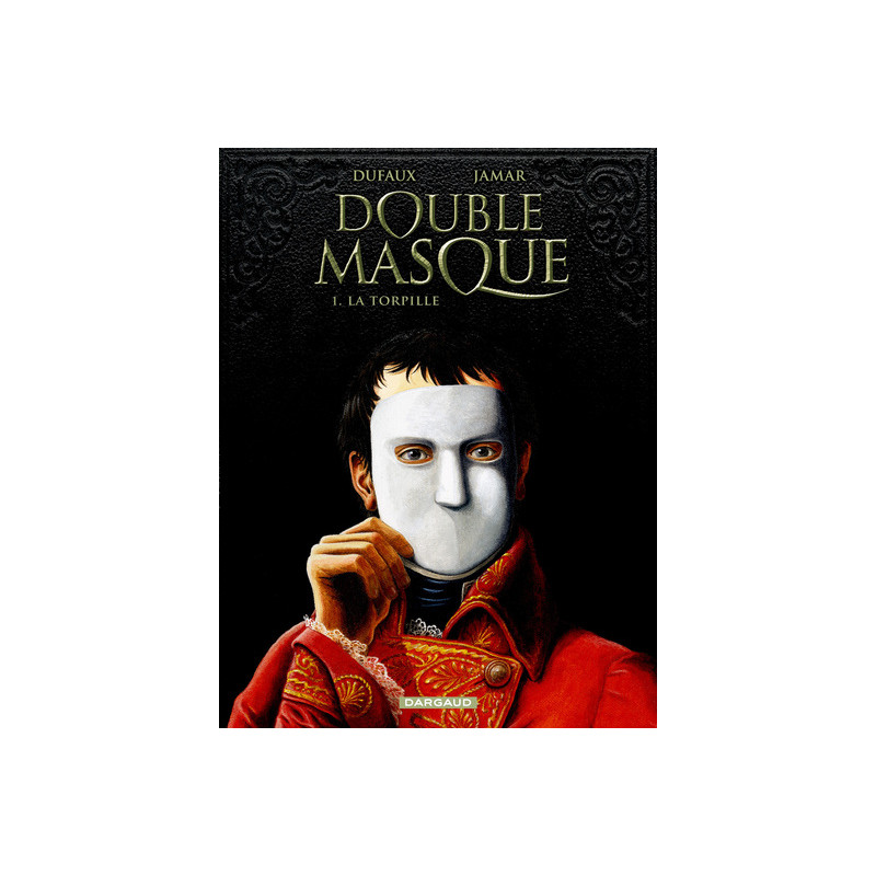 Double Masque - Tome 1 - La Torpille