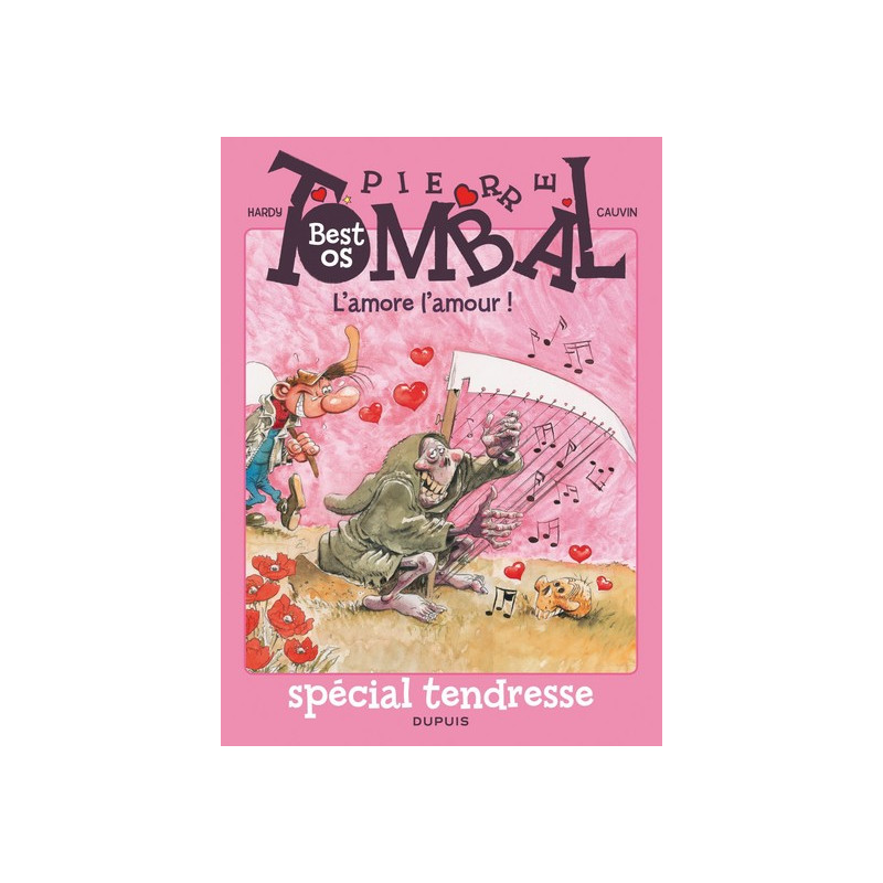 Pierre Tombal - La compil - Tome 1 - L’amore l’amour ! – Best oS spécial tendresse