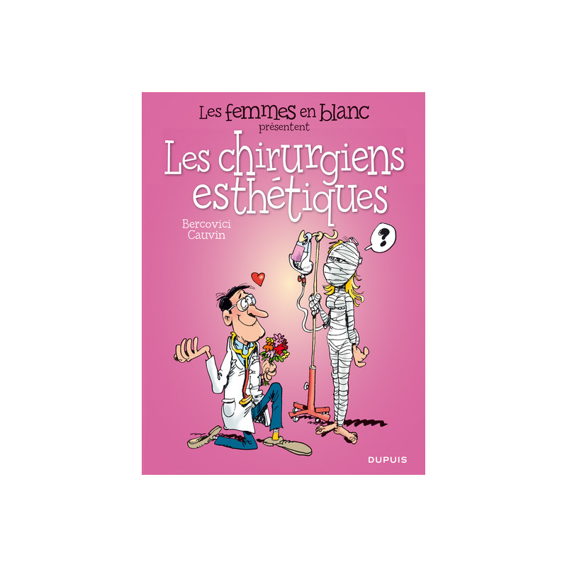Les femmes en blanc présentent ... - Tome 2 - Les chirurgiens esthétiques
