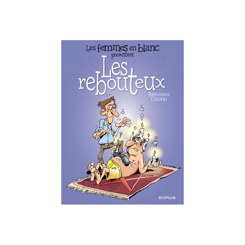 Les femmes en blanc présentent ... - Tome 4 - Les rebouteux