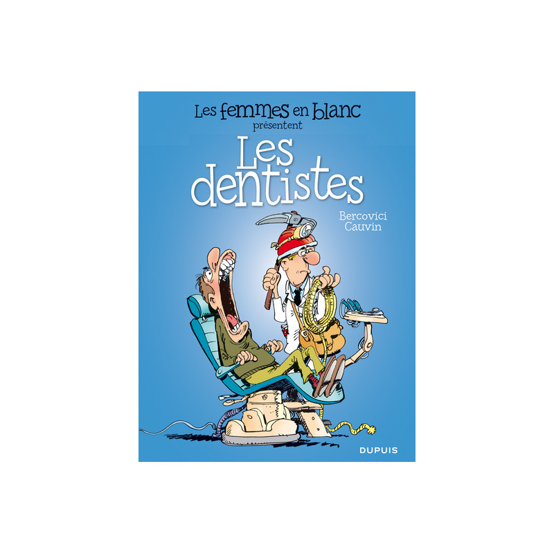 Les femmes en blanc présentent ... - Tome 5 - Les dentistes