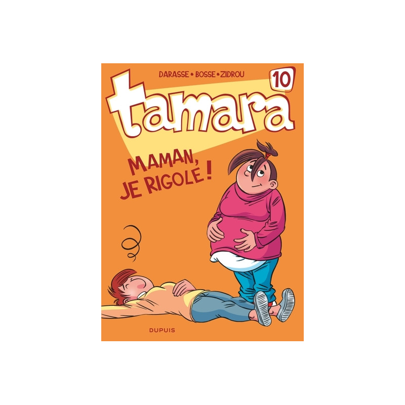 Tamara - Tome 10 - Maman, je rigole !