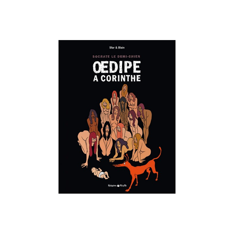 Socrate le demi-chien - Tome 3 - Oedipus-Rex