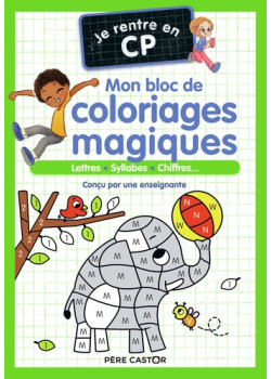 Je rentre en CP - Mon bloc de coloriages magiques - CP