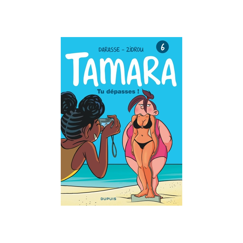 Tamara - Tome 6 - Tu dépasses !