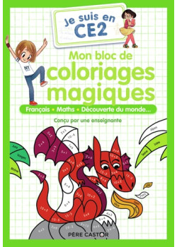 Je suis en CE2 - Mon bloc de coloriages magiques - CE2