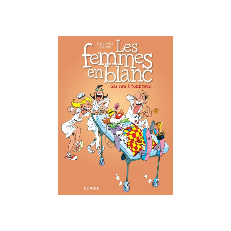 Les femmes en blanc - Tome 6 - Gai rire à tout prix