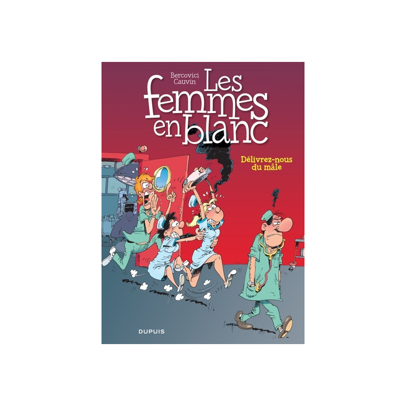 Les femmes en blanc - Tome 22 - Délivrez-nous du mâle