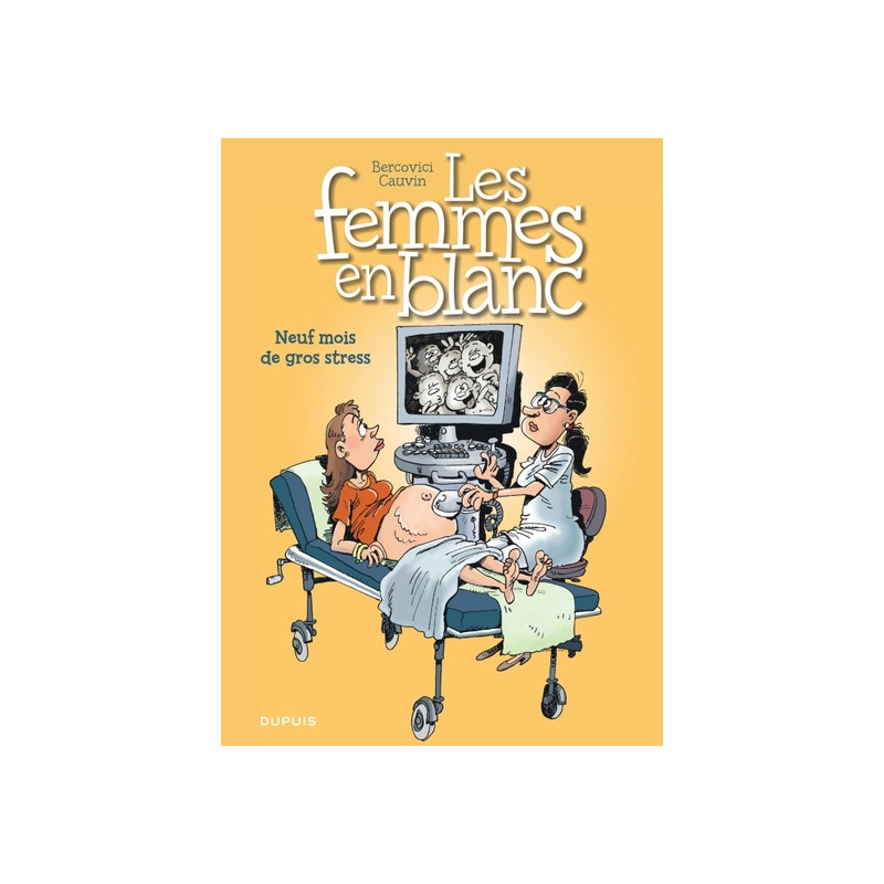 Les femmes en blanc - Tome 36 - Neuf mois de gros stress