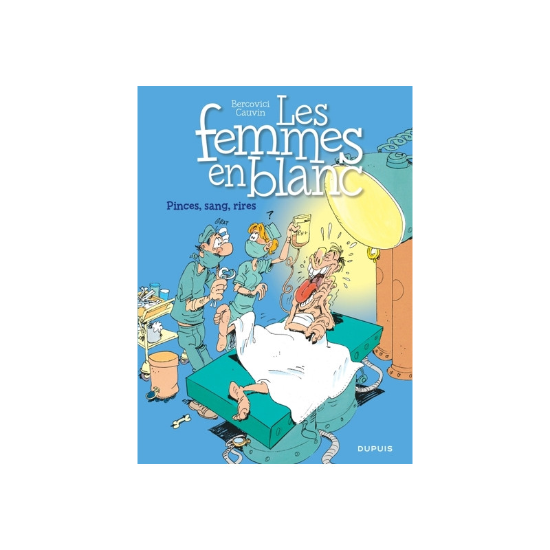 Les femmes en blanc - Tome 7 - Pinces, sang, rire