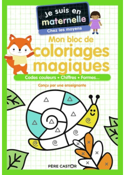 Je suis en maternelle - Mon bloc de coloriages magiques - Chez les moyens