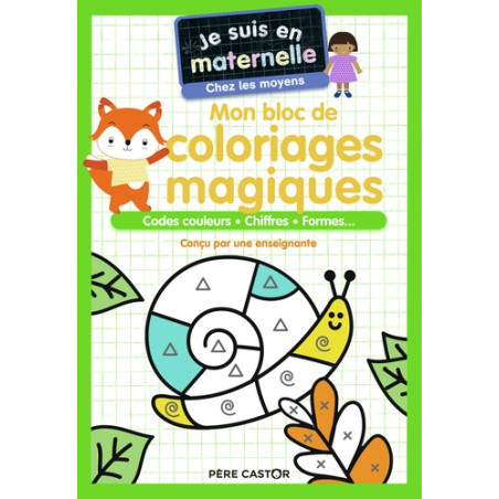 Je suis en maternelle - Mon bloc de coloriages magiques - Chez les moyens
