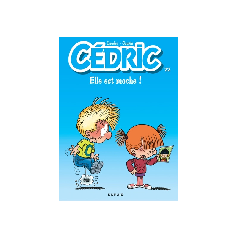 Cédric - Tome 22 - Elle est moche !