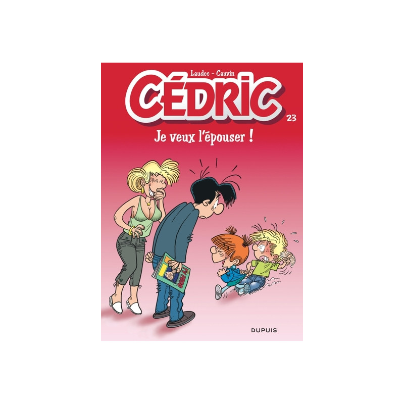 Cédric - Tome 23 - Je veux l'épouser !