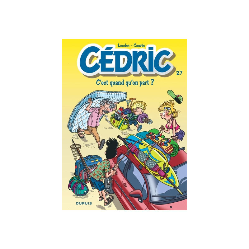 Cédric - Tome 27 - C'est quand qu'on part ?
